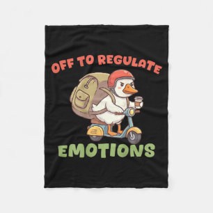(on back) off to regulate emotions funny goose(on fleece blanket