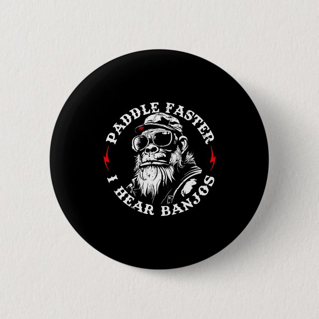 (on back) paddle faster hear banjos funny monkey 2 inch round button (Front)