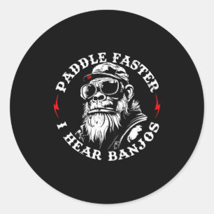 (on back) paddle faster hear banjos funny monkey classic round sticker