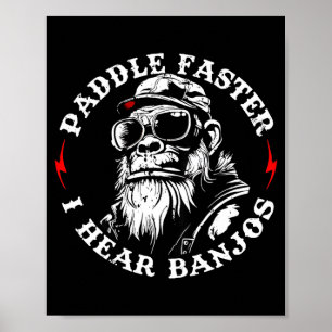 (on back) paddle faster hear banjos funny monkey poster