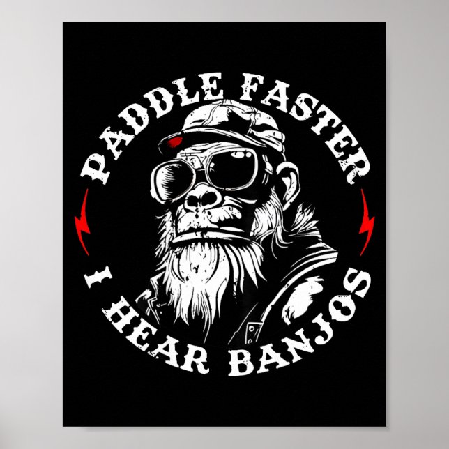 (on back) paddle faster hear banjos funny monkey poster (Front)