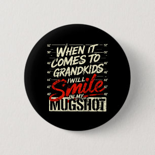 ON Back When It Comes to My Grandkids I Will Smile 2 Inch Round Button
