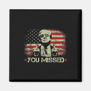 (on Back) You Missed Trump 2024 Us American Flag  Magnet