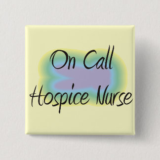 On Call Hospice Nurse Gifts 2 Inch Square Button