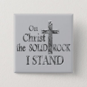 On Christ the Solid Rock I STAND 2 Inch Square Button