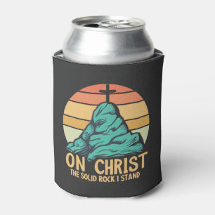 On Christ the Solid Rock I Stand Can Cooler