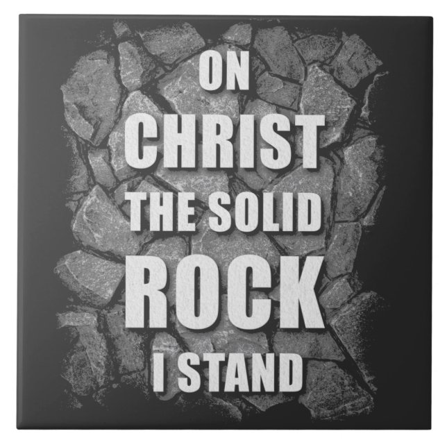 On Christ The Solid Rock I Stand Christian Faith  Tile (Front)