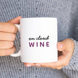 On Cloud Wine Funny Quote Mug