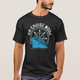 On Cruise Mode Summer Getaway Vacationing Tourist T-Shirt