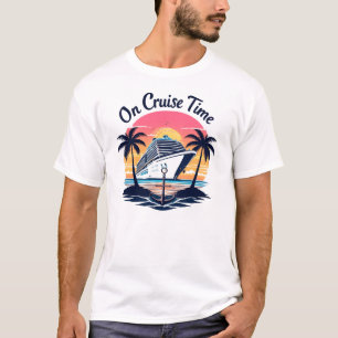 On Cruise Time Cruise Squad Vacation Friends Famil T-Shirt