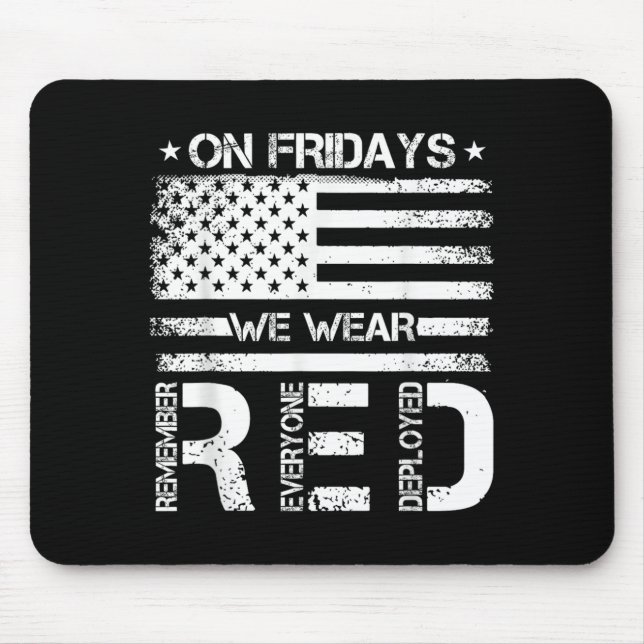 On Fridays Wear RED Remember Everyone Deployed Mouse Pad (Front)