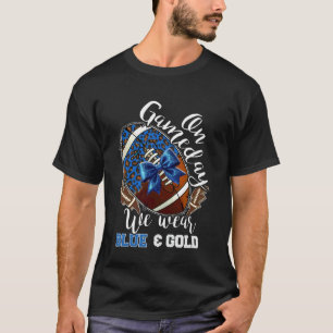 On Gameday Football We Wear Blue and Gold School S T-Shirt