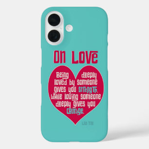 On Love. Quote by Lao Tzu iPhone 16 Case