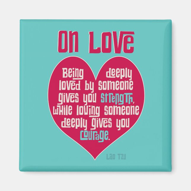 On Love. Quote by Lao Tzu Magnet (Front)