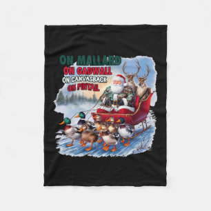 On Mallard On Gadwall Christmas Funny Duck Hunting Fleece Blanket
