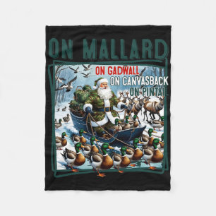 On Mallard On Gadwall Christmas Funny Duck Hunting Fleece Blanket
