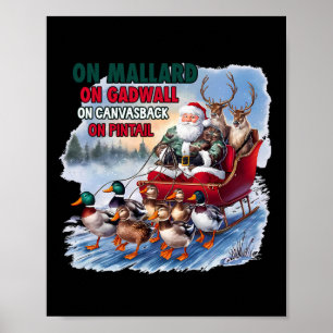 On Mallard On Gadwall Christmas Funny Duck Hunting Poster