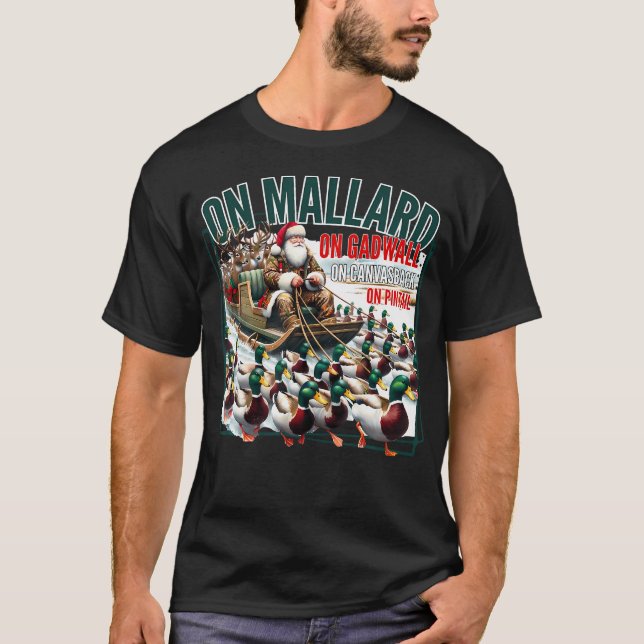 On Mallard On Gadwall Christmas Funny Duck Hunting T-Shirt (Front)