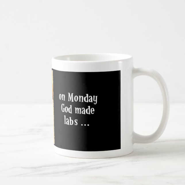 On Monday God made labs Coffee Mug (Right)