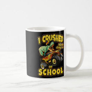 On Monster Truck I Crushed 100 Days Of School  Coffee Mug