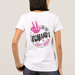 On My Husband's Last Nerve (On back) Relationship  T-Shirt