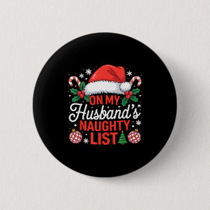On My Husbands Naughty List Christmas  2 Inch Round Button