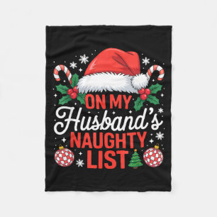 On My Husbands Naughty List Christmas  Fleece Blanket