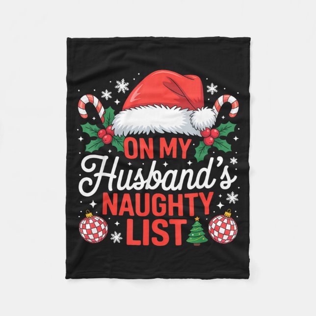 On My Husbands Naughty List Christmas  Fleece Blanket (Front)