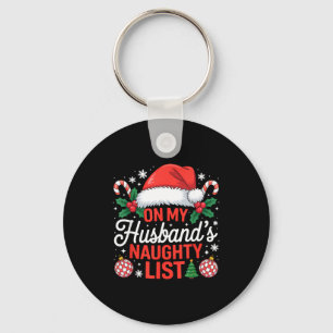 On My Husbands Naughty List Christmas  Keychain