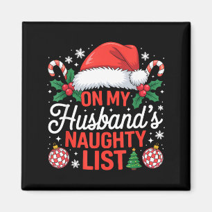 On My Husbands Naughty List Christmas  Magnet