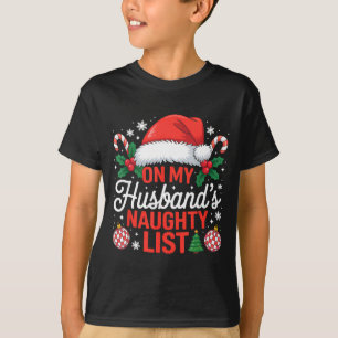 On My Husbands Naughty List Christmas T-Shirt