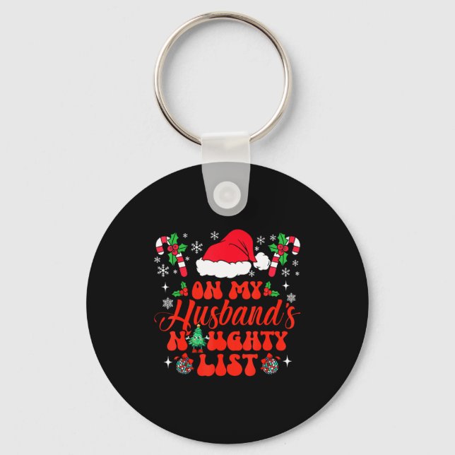On My Husband's Naughty List Funny Husband Christm Keychain (Front)