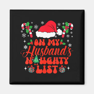 On My Husband's Naughty List Funny Husband Christm Magnet
