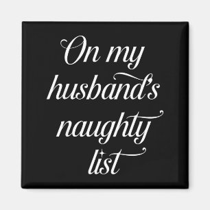 On My Husband's Naughty List Funny Husband Wife Co Magnet