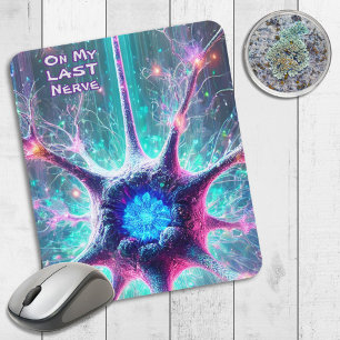 "On My Last Nerve" Humourous Science Biology Mouse Pad