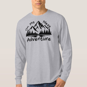 On My Next Adventure, Nature Lover T-Shirt