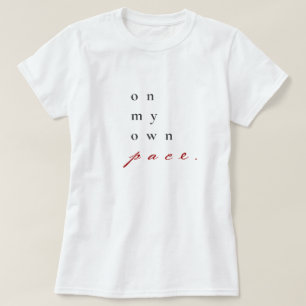on my own pace motivational quote typography T-Shirt