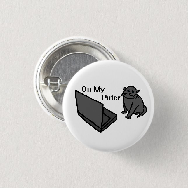 On My Puter Funny Computer Cat Meme 1 Inch Round Button (Front & Back)