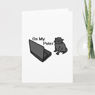 On My Puter Funny Computer Cat Meme Card