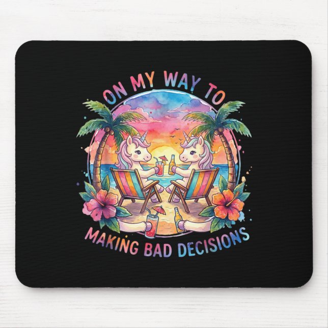 On My Way to Making Bad Decisions Mouse Pad (Front)