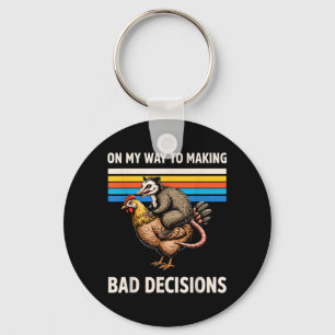 On My Way to Making Bad Decisions Ossum 3 Keychain