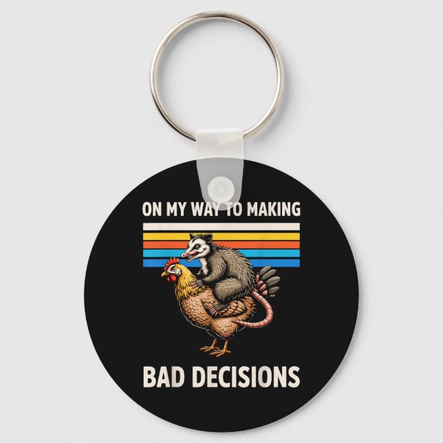 On My Way to Making Bad Decisions Ossum 3 Keychain (Front)