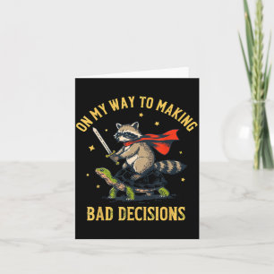 On My Way to Making Bad Decisions Raccoon 1 Card