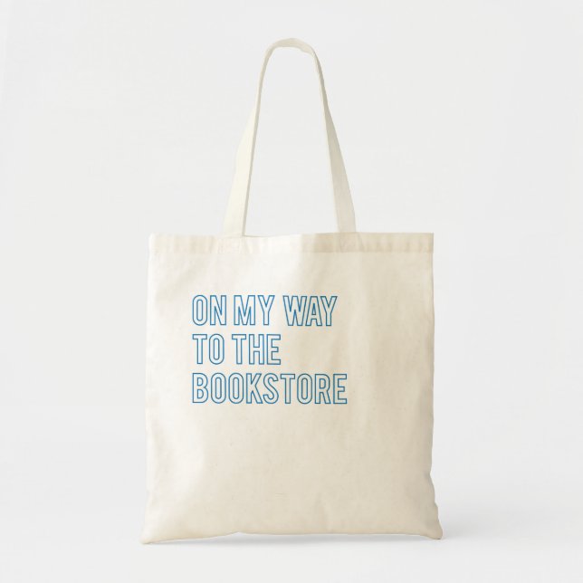 On My Way To The Bookstore Tote Bag (Front)