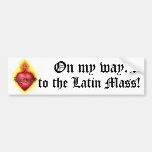 On My Way to the Latin Mass! Bumper Sticker
