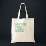 On My Way To The Library Tote Bag<br><div class="desc">For proud bookworms.</div>