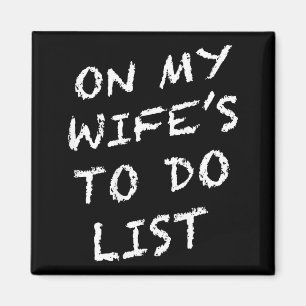 On My Wifes to Do List Funny Husband Magnet