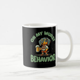 On My Wurst Behavior Dachshund German Beer Prost  Coffee Mug