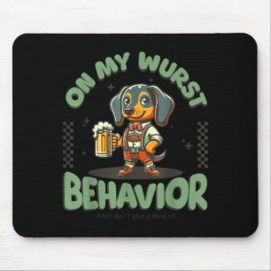 On My Wurst Behavior Dachshund German Beer Prost Mouse Pad