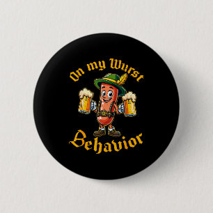 On My Wurst Behavior Funny German Men Women  2 Inch Round Button